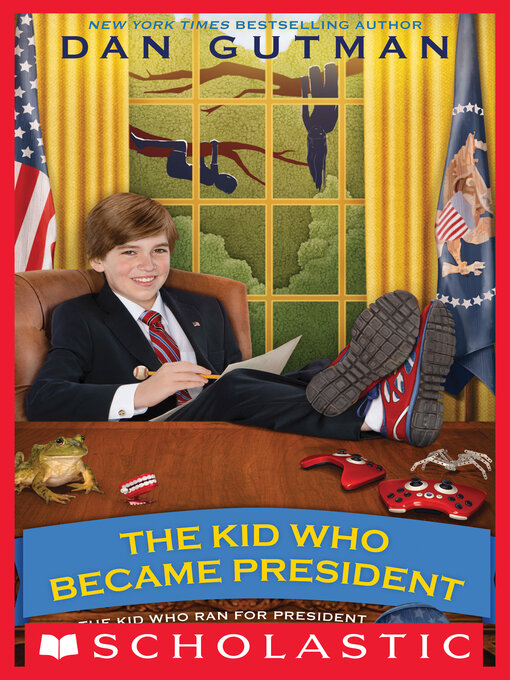 Title details for The Kid Who Became President by Dan Gutman - Available